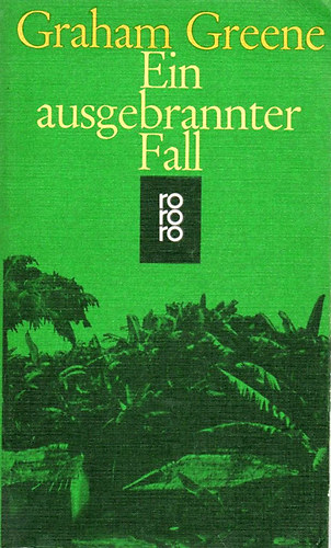 Graham Greene - Ein ausgebrannter Fall