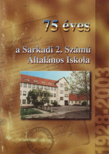 75 ves a Sarkadi 2. Szm ltalnos Iskola