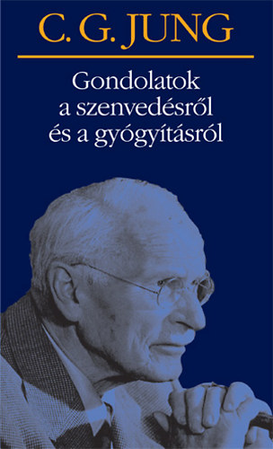 Carl Gustav Jung - Gondolatok a szenved�sr�l �s a gy�gy�t�sr�l