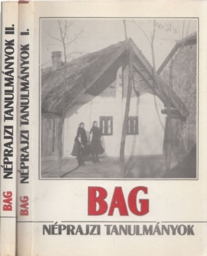 Asztalos-Korkes - Bag -n�prajzi tanulm�nyok I-II.