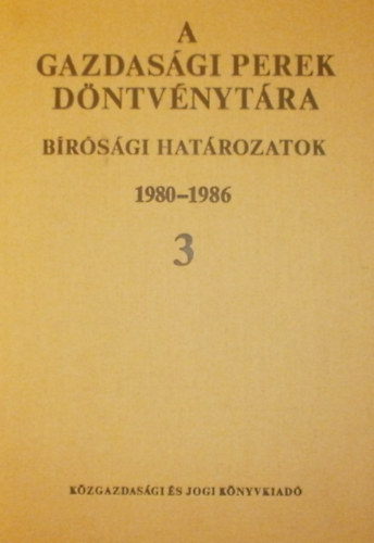 Dr. Nagy Zoltn  (szerk.) - A gazdasgi perek dntvnytra - Brsgi hatrozatok 1980-1986 III. ktet