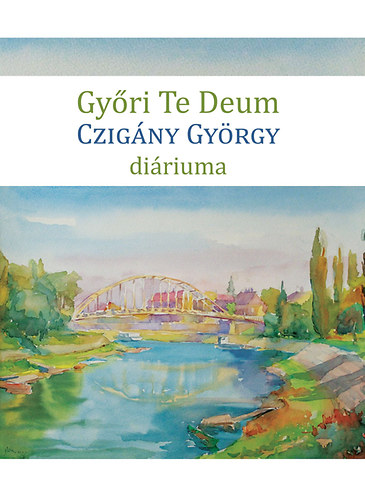 Czigny Gyrgy - Gyri Te Deum - Czigny Gyrgy diriuma