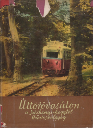 Barki J.-Kn D.-Dr.Udvarhelyi - ttrvaston a Szchenyi-hegytl Hvsvlgyig