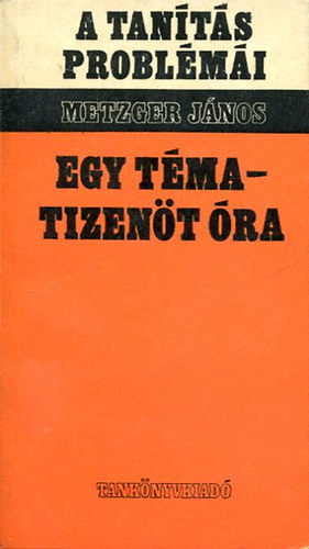 Metzger János - Egy téma - tizenöt óra (novellaelemzés)