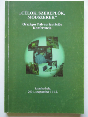 "Célpk, szereplők, módszerek"