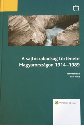 Pal Vince  (szerk.) - A sajtszabadsg trtnete Magyarorszgon 1914-1989