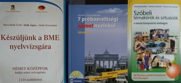 Rixer Mrta Somin Hrebik Olga, Dek Jnki Berczeldi Pntek Bernadett Grvny Hajnalka Marcus Hammerstein - Kszljnk a BME nyelvvizsgra - Nmet kzpfok - 2 CD mellklettel + Szbeli tmakrk s szitucik a nmet kzpszint rettsgire s a nemzetkzi nyelvvizsgkra + 7 prbarettsgi nmet nyelvbl - Kzpszint +