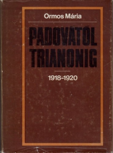 Ormos Mria - Padovtl Trianonig 1918-1920