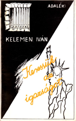 Kelemen Iv�n - Adal�k:Keress�k az igazs�got