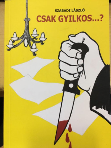 Szabadi László - Csak gyilkos...?