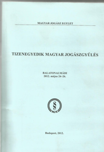 Tizenegyedik magyar jogszgyls - Balatonalmdi 2012. mjus 24-26.