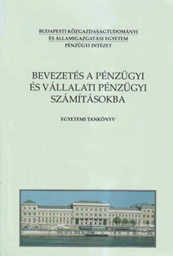 Fazekas Gergely - Bevezet�s a p�nz�gyi �s v�llalati p�nz�gyi sz�m�t�sokba (Egyetemi tank�nyv)