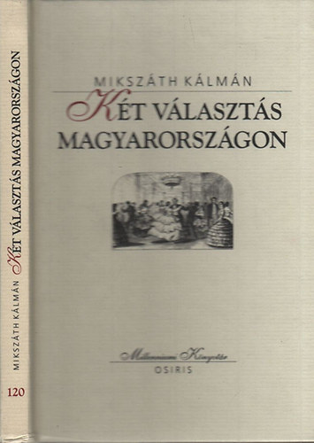 Mikszth  Klmn - Kt vlaszts Magyarorszgon (Millenniumi knyvtr 120.)