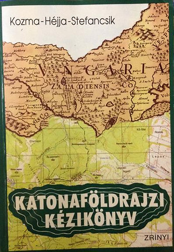 Kozma-H�jja-Stefancsik - Katonaf�ldrajzi k�zik�nyv