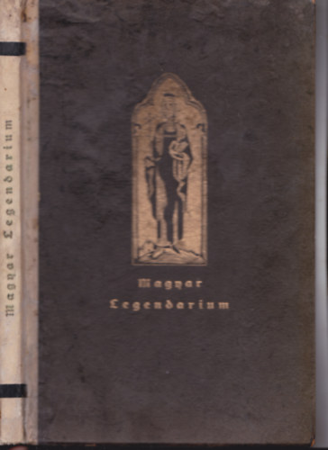 Tormay Cecilia  (ford.) - Magyar Legendarium (nem reprint!) - Molnr C.Pl fametszeteivel