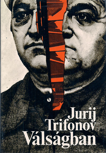 Jurij Trifonov - Válságban