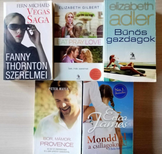 Elizabeth Gilbert, Peter Mayle, Erica James, Elizabeth Adler Fern Michaels - Ulpius-hz Romantikus Vilgirodalmi knyvcsomag (5db) Fanny Thornton szerelmei (Vegas Saga 2.) + Eat pray love (zek, imk, szerelmek) + Bor, Mmor, Provence + Mondd el a csillagoknak! + Bns gazdagok