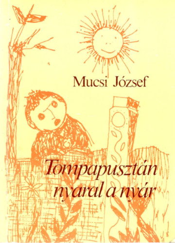 Mucsi Jzsef - Tompapusztn nyaral a nyr
