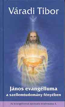 V�radi Tibor - J�nos evang�liuma a szellemtudom�ny f�ny�ben
