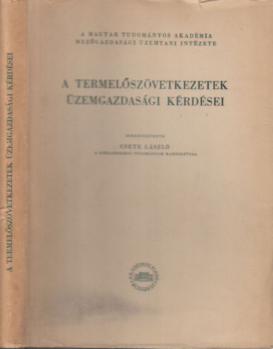 Csete Lszl  (szerk.) - A termelszvetkezetek zemgazdasgi krdsei