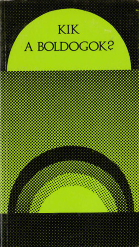 K�lvin J�nos - Kik a boldogok?