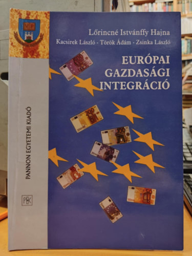 Kacsirek Lszl; Trk dm; Zsinka Lszl; Lrinczn Istvnnfy Hajna - Eurpai gazdasgi integrci
