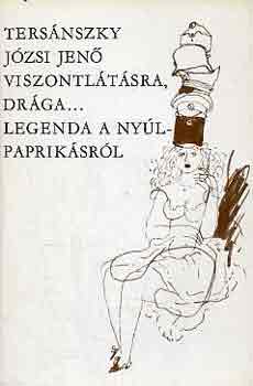 Ters�nszky J�zsi Jen� - Viszontl�t�sra, dr�ga... -Legenda a ny�lpaprik�sr�l