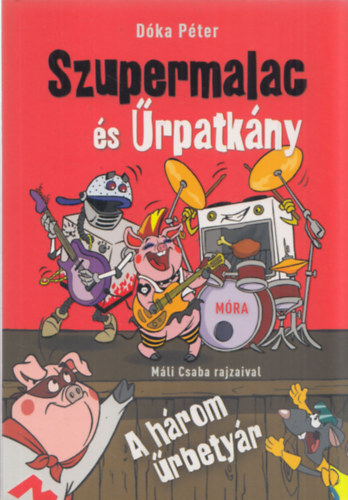 D�ka P�ter - Szupermalac �s �rpatk�ny - A h�rom �rbety�r