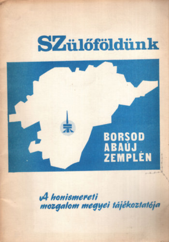 Dr. Kováts Dániel (szerk.) - Szülőföldünk Borsod-Abaúj-Zemplén 1982/2 - A honismereti mozgalom megyei tájékoztatója