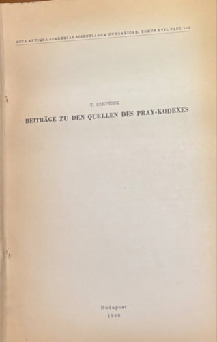 T. Szepessy - Beitrge zu den Quellen des Pray-Kodexes (klnlenyomat)