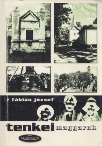 Fábián József - Tenkei magyarok (A gyepűkapuőrzők ivadékai)
