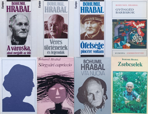 Bohumil Hrabal, Szigeti Lszl - 8 db Bohumil Hrabal regny: Hzimurik + Srgyri capriccio + Gyngd barbrok + A vroska, ahol megllt az id + Vita nuova + felsge pincre voltam + Vres trtnetek s legendk  + Zsebcselek