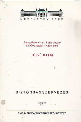 Balog Ferenc - dr. Beda László - Kovács István - Nagy Béla - Tűzvédelem (Biztonságszervezés)