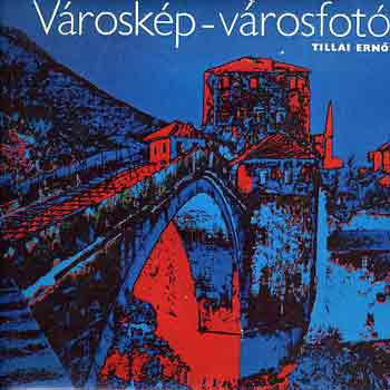 Tillai Ern� - V�rosk�p-v�rosfot�