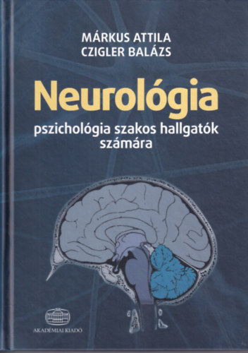 Czigler Bal�zs M�rkus Attila - Neurol�gia pszichol�gia szakos hallgat�k sz�m�ra