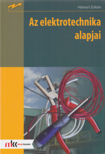 Hmori Zoltn - Az elektrotechnika alapjai