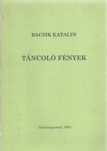 Bacsik Katalin - Táncoló fények