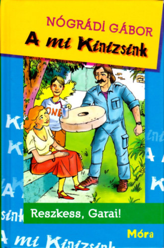 Nógrádi Gábor - A mi Kinizsink - Reszkess, Garai!