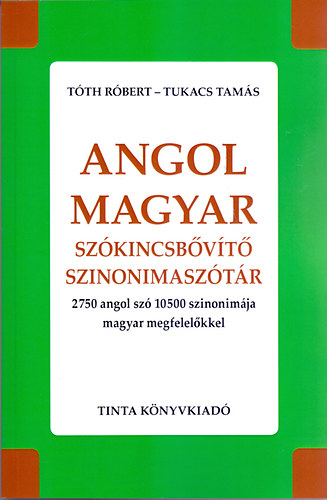 Tukacs Tamás; Tóth Róbert - Angol-magyar szókincsbővítő szinonimaszótár