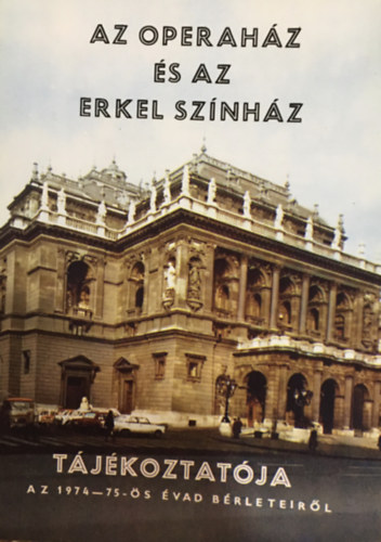 Soproni B�la - Az Operah�z �s az Erkel Sz�nh�z t�j�koztat�ja az 1974-75-�s �vad b�rleteir�l