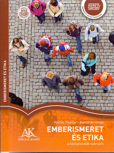 Homor Tivadar-Kamar�s Istv�n - Emberismeret �s etika - a k�z�piskol�k sz�m�ra