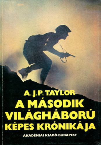 A. J. P. Taylor - A msodik vilghbor kpes krnikja