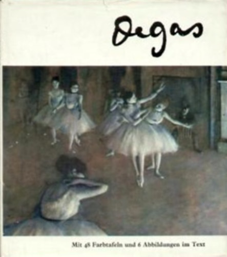 Hans Günther Schmidt - Degas - Eingeleitet und Erläutert von Phoebe Pool (Mit 48 Farbtafeln und...