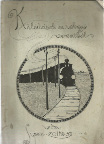 Sipos Zolt�n - Kil�t�sok a robog� vonatb�l