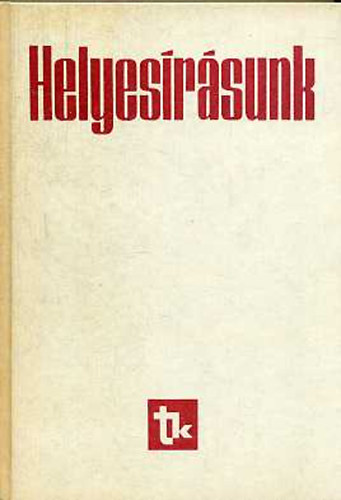 Fábián Pál (szerk.) - Helyesírásunk (Szabályzat és szójegyzék az iskolák számára)