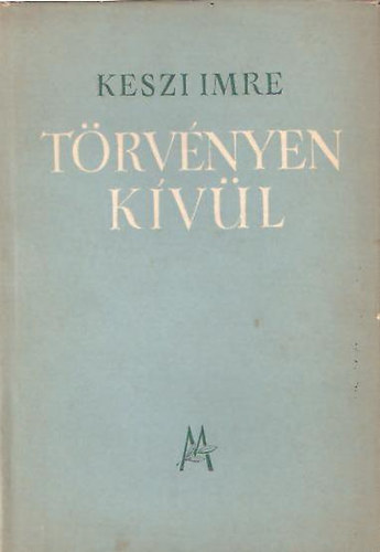 Keszi Imre - Trvnyen kvl. Sznm ngy felvonsban utjtkkal