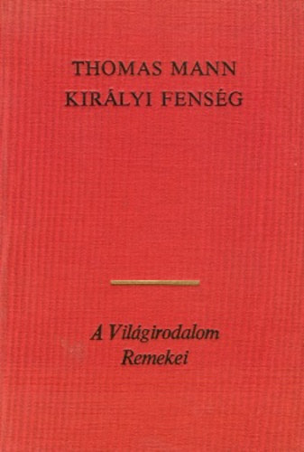 Thomas Mann - Kirlyi fensg
