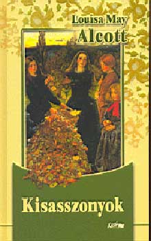 Louisa May Alcott - Kisasszonyok