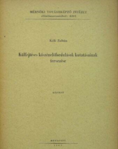 K�li Zolt�n - K�lfejt�ses k�sz�nel�fordul�sok kutat�sainak tervez�se