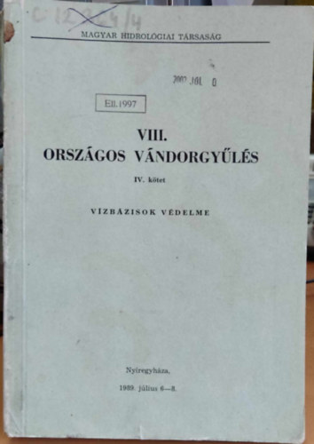 Magyar Hidrolgiai Trsasg - VIII. Orszgos vndorgyls IV. ktet - Vzbzisok vdelme 1989. jlius 6-8.